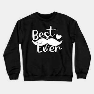 Best Dad Ever Crewneck Sweatshirt